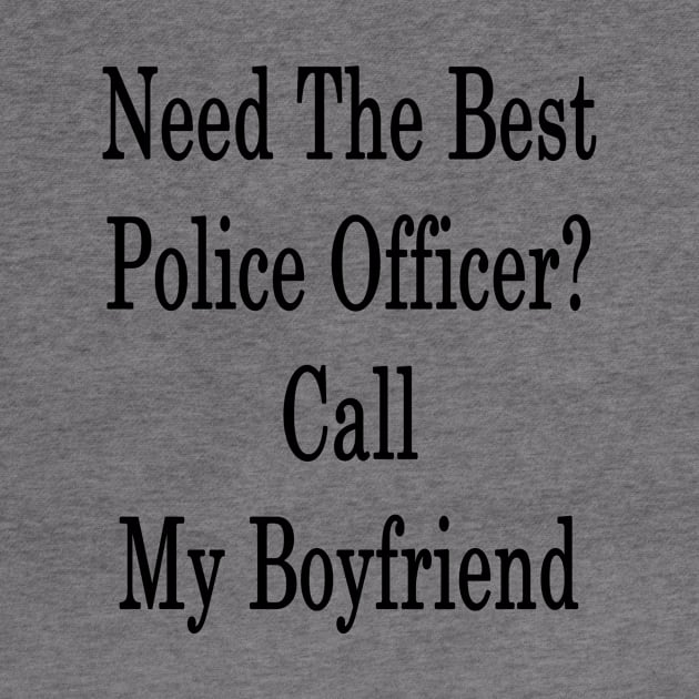 Need The Best Police Officer? Call My Boyfriend by supernova23